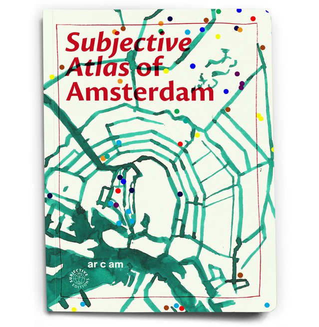 Subjective Atlas Of Amsterdam door Ravi Blits, Jasper de Waard (bron: Subjective Atlas Of Amsterdam)
