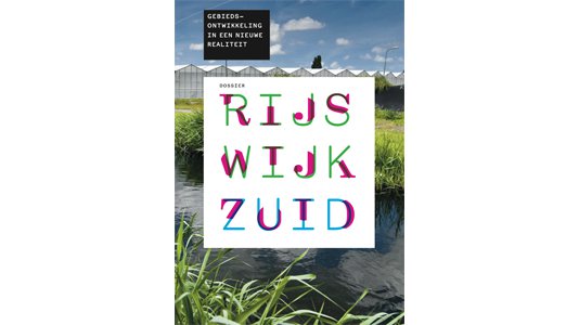 2011.11.17_Dossier Rijswijk-Zuid 'Gebiedsontwikkeling in een nieuwe realiteit' 660px