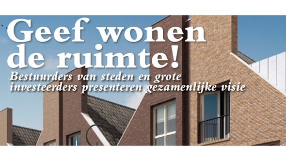 ‘Geef wonen de ruimte’; de visie van....