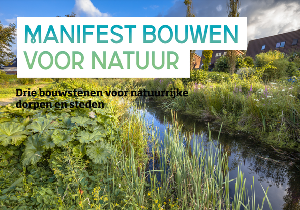 Manifest natuurinclusief bouwen door Natuur & Milieu (bron: natuurenmilieu.nl)