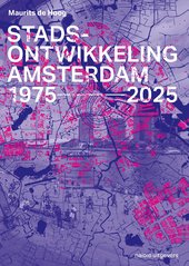 Stadsontwikkeling Amsterdam 1975-2025 door nai010 uitgevers (bron: nai010 uitgevers)